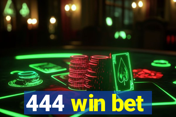 444 win bet